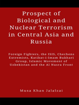 cover image of Prospect of Biological and Nuclear Terrorism in Central Asia and Russia